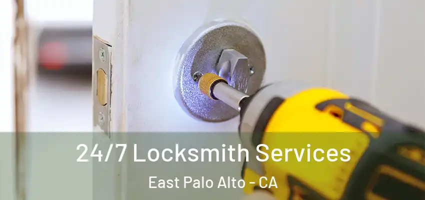  24/7 Locksmith Services East Palo Alto - CA