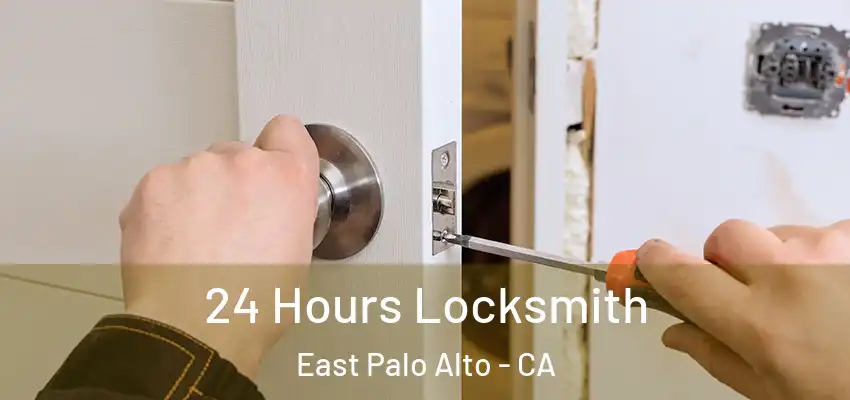 24 Hours Locksmith East Palo Alto - CA