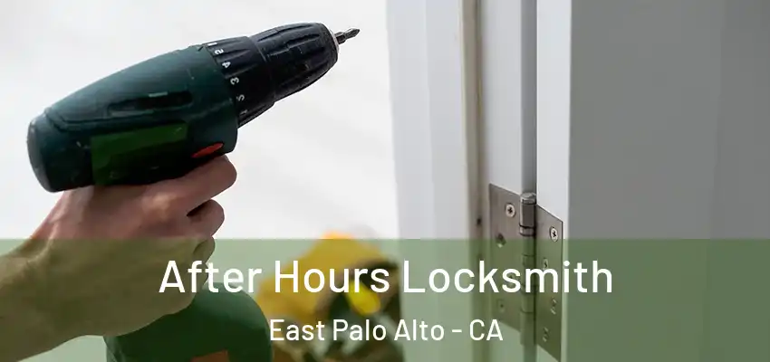  After Hours Locksmith East Palo Alto - CA