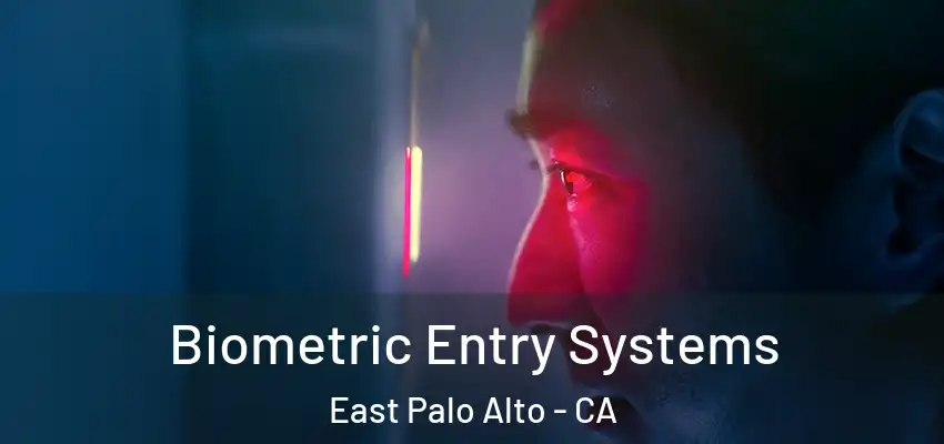 Biometric Entry Systems East Palo Alto - CA
