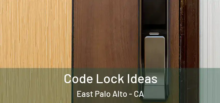  Code Lock Ideas East Palo Alto - CA