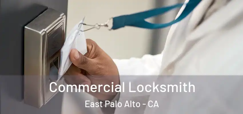  Commercial Locksmith East Palo Alto - CA