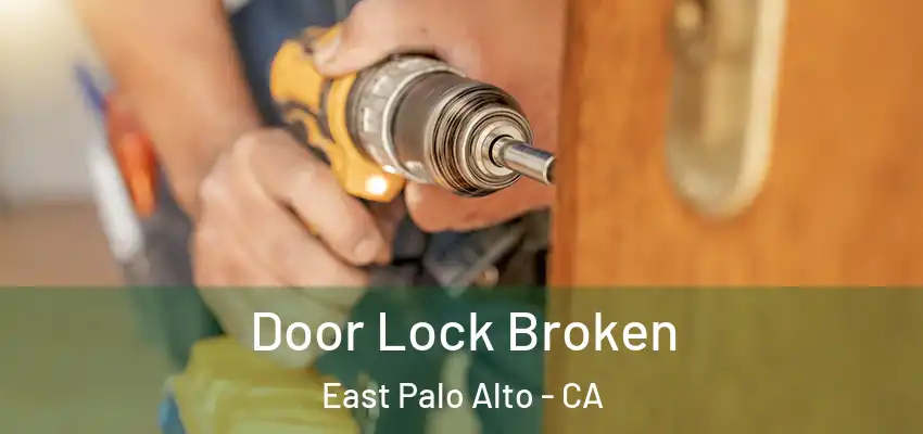  Door Lock Broken East Palo Alto - CA
