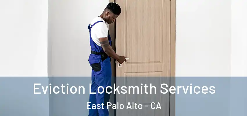  Eviction Locksmith Services East Palo Alto - CA