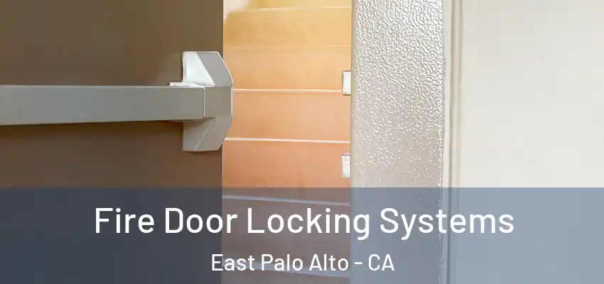  Fire Door Locking Systems East Palo Alto - CA