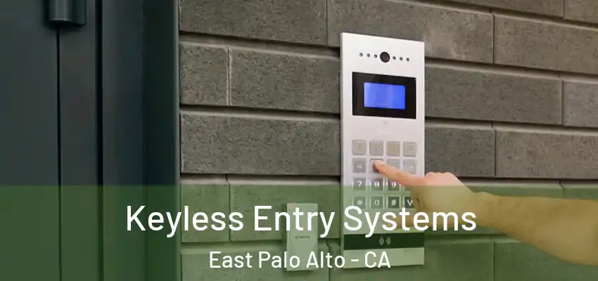  Keyless Entry Systems East Palo Alto - CA