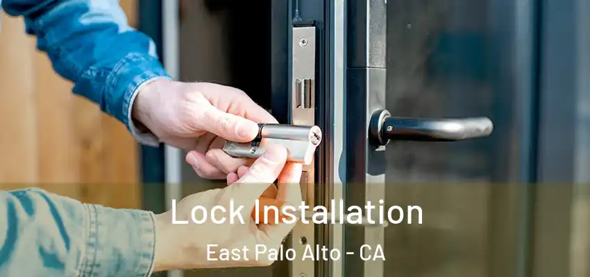  Lock Installation East Palo Alto - CA