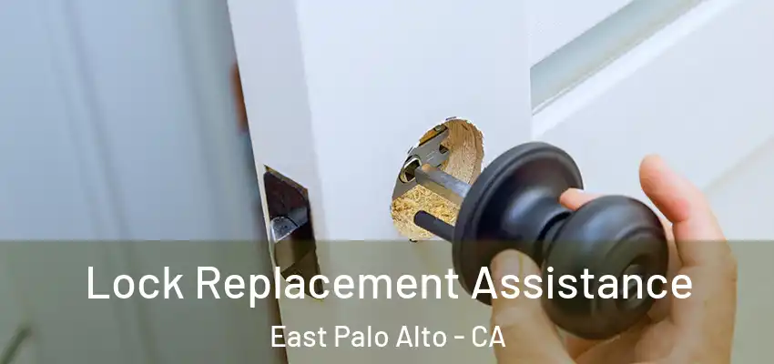  Lock Replacement Assistance East Palo Alto - CA