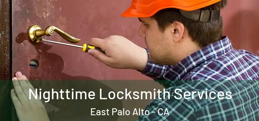  Nighttime Locksmith Services East Palo Alto - CA