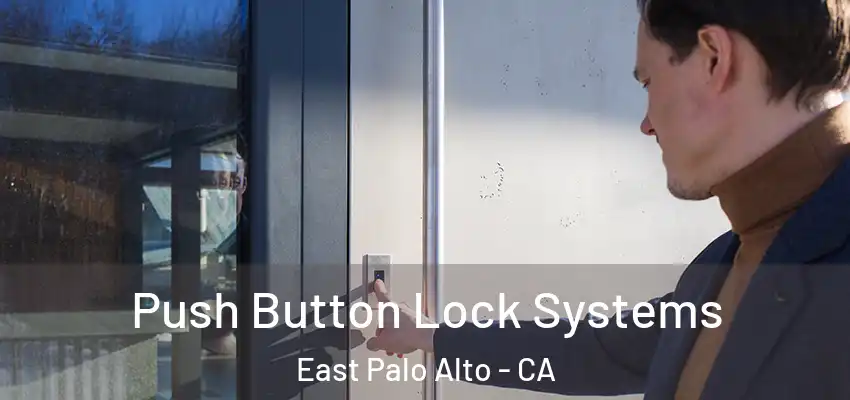  Push Button Lock Systems East Palo Alto - CA