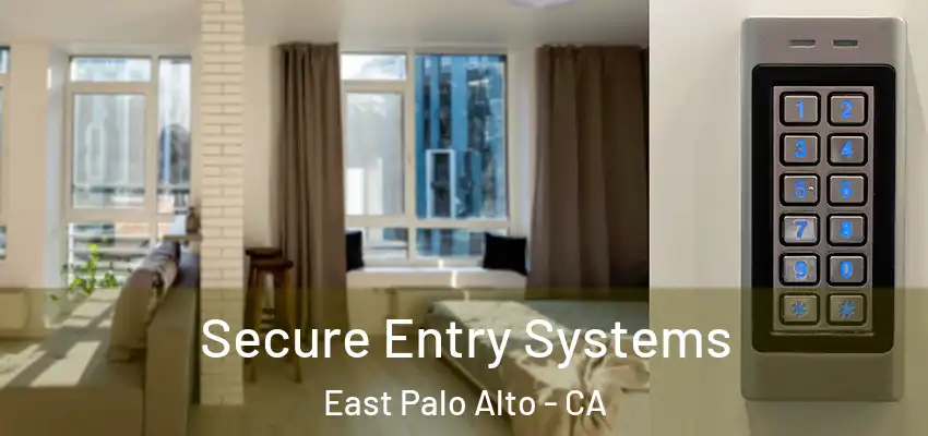  Secure Entry Systems East Palo Alto - CA